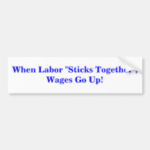When Labour Sticks together. BUMPER STICKER