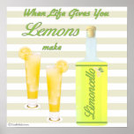When Life Gives You Lemons Make Limoncello posters
