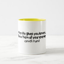 When Life Gives You Lemons Throw Them At Your.... Mug