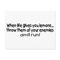 When Life Gives You Lemons Throw Them At Your....