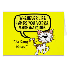 When life hands you vodka make martinis greeting cards