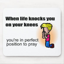 When life knocks you on your knees Christian Mouse Pads