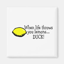 When Life Throws You Lemons Duck Lemon Refrigerator Magnet