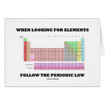 When Looking For Elements Follow The Periodic Law