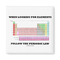 When Looking For Elements Follow The Periodic Law