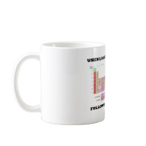 When Looking For Elements Follow The Periodic Law Coffee Mug