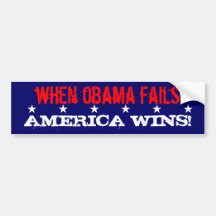 When Obama Fails, America Wins! Bumper Stickers