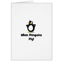 When Penguins Fly! Greeting Cards