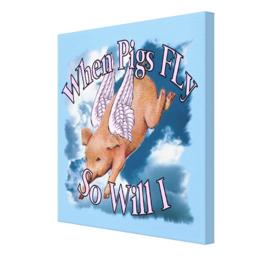 When Pigs Fly Canvas Prints