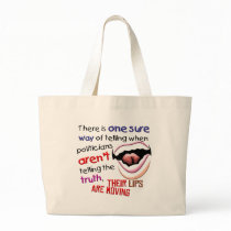 When Politicians Tell the Truth Tote Bag