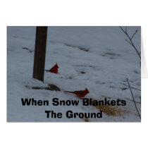 When Snow Blankets The Ground Greeting Card