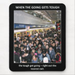 when-the-going-gets-tough-the-tough-get-going mousepads