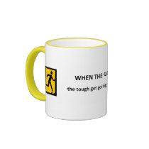when-the-going-gets-tough-the-tough-get-going coffee mug