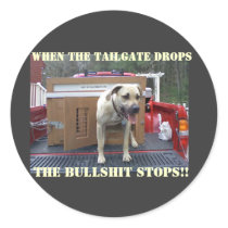 when the tailgate drops the bull shit stops stickers