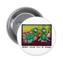When Ur Fly Is down Funny Psychiatry Gifts & Tees Pinback Buttons