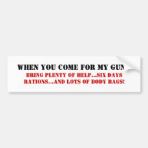 When you come for my guns bumper stickers