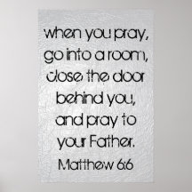 when you pray bible verse Matthew 6:6 Posters