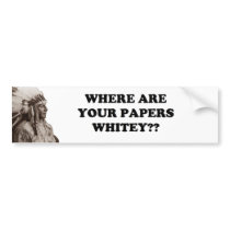 Where are your papers? bumper stickers