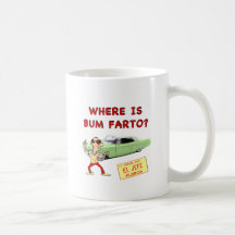 Where is Bum Farto? Coffee Mugs