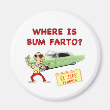 Where is Bum Farto? Fridge Magnets