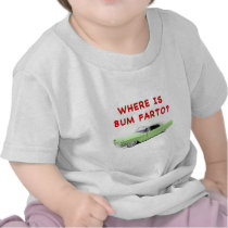 Where is bum farto? tshirts