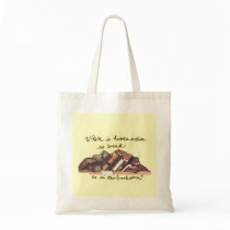 Where is human nature so weak tote bags