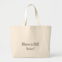 Where is OUR Bailout? Canvas Bags