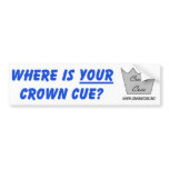 Where is YOUR Crown Cue? Bumper Sticker bumper stickers