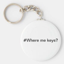 #Where me keys? Key Chain