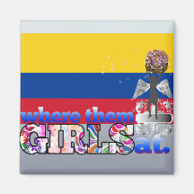 Where them Colombian girls at? Fridge Magnets