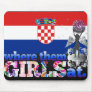 Where them Croatian girls at? Mouse Pad