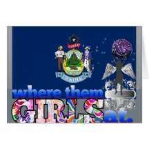 Where them Mainer girls at? Card