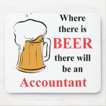 Where there is Beer - accountant Mousepads