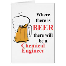 Where there is Beer - Chemical Engineer Card