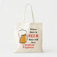 Where there is Beer - Chemical Engineer Tote Bag