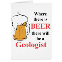 Where there is Beer - Geologist Card