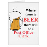 Where there is Beer - Post Office Clerk Greeting Card