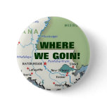 WHERE WE GOIN! BUTTON