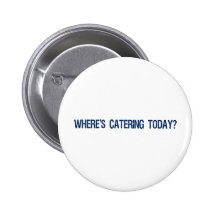 Where's Catering Today? Buttons