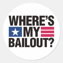 Wheres My Bailout - Black Stickers