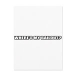 Wheres my bailout? post cards