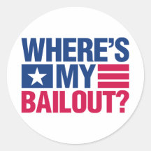 Wheres My Bailout - Red and Blue Round Sticker