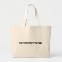 Wheres my bailout? tote bag