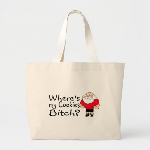 Wheres My Cookies Bitch Santa Tote Bag