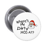 Wheres My Dirty Hos At Button