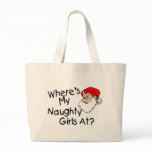 Wheres My Naughty Girls At Tote Bags