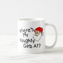 Wheres My Naughty Girls At Coffee Mug