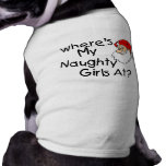 Wheres My Naughty Girls At Pet Shirt