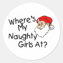 Wheres My Naughty Girls At Round Stickers