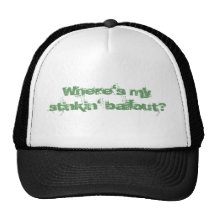 Where's my stinkin' bailout? hat